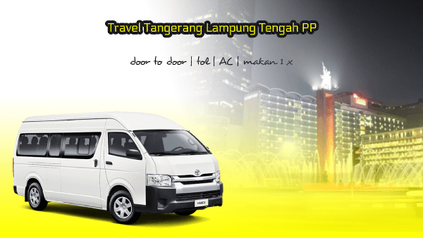 Travel Tangerang Lampung Tengah